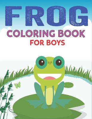Book cover for Frog Coloring Book for Boys