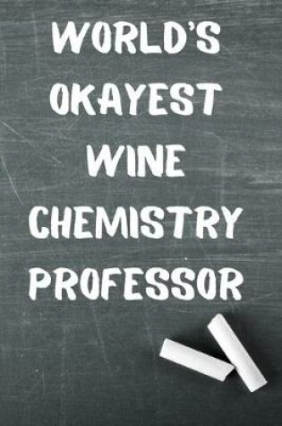 Cover of World's Okayest Wine Chemistry Professor