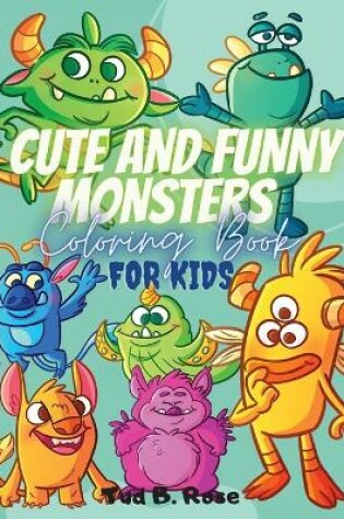 Cover of CUTE AND FUNNY MONSTERS Coloring Book FOR KIDS