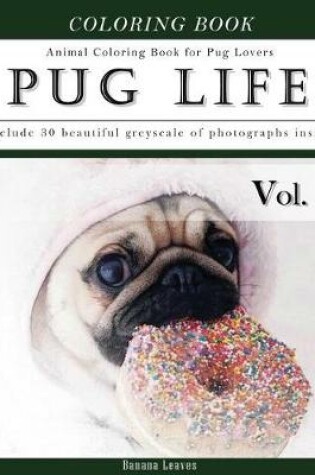 Cover of Pug Life Diary-Animal Coloring Book for Pug Dog Lovers