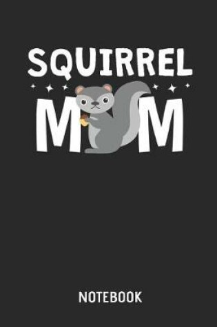 Cover of Squirrel Mom Notebook