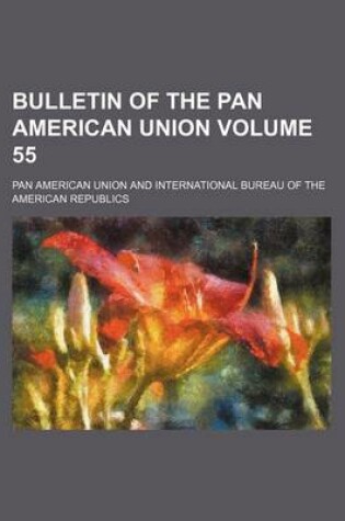 Cover of Bulletin of the Pan American Union Volume 55