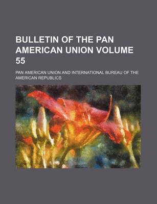 Book cover for Bulletin of the Pan American Union Volume 55