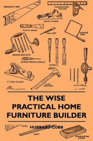 Cover of The Wise Practical Home Furniture Builder