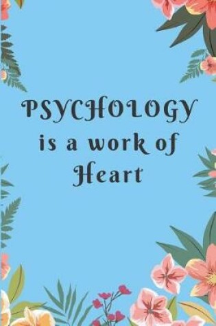 Cover of Psychology is a work of Heart