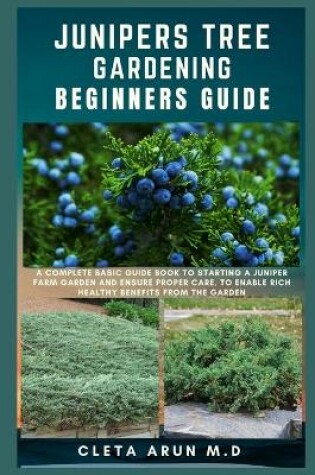 Cover of Junipers Tree Gardening Beginners Guide