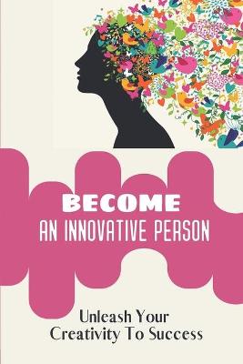 Cover of Become An Innovative Person