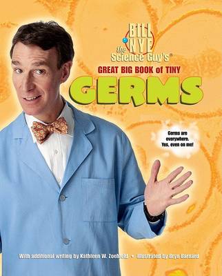 Book cover for Bill Nye the Science Guy's Great Big Book of Tiny Germs