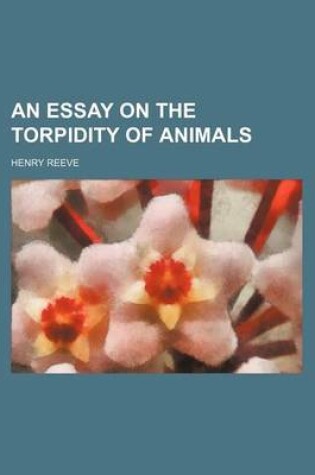 Cover of An Essay on the Torpidity of Animals