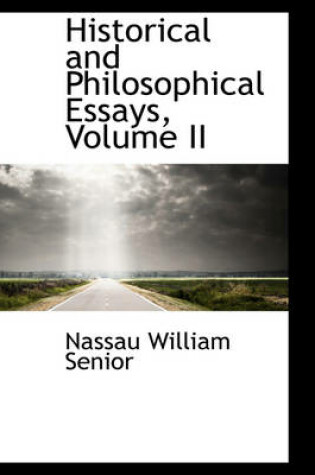 Cover of Historical and Philosophical Essays, Volume II