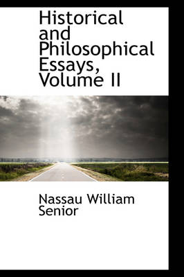 Book cover for Historical and Philosophical Essays, Volume II