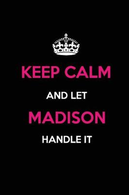 Book cover for Keep Calm and Let Madison Handle It