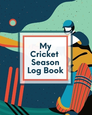 Book cover for My Cricket Season Log Book