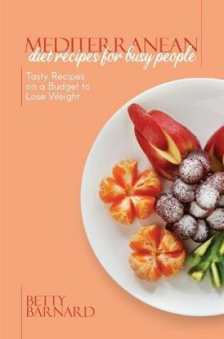 Cover of Mediterranean Diet Recipes for Busy People