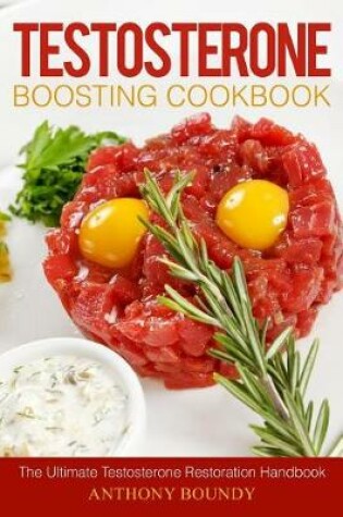 Cover of Testosterone Boosting Cookbook