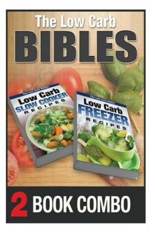 Cover of Low Carb Freezer Recipes and Low Carb Slow Cooker Recipes