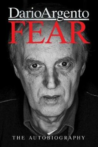 Cover of Fear: The Autobiography Of Dario Argento