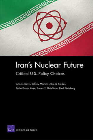 Cover of Iran's Nuclear Future: Critical U.S. Policy Choices
