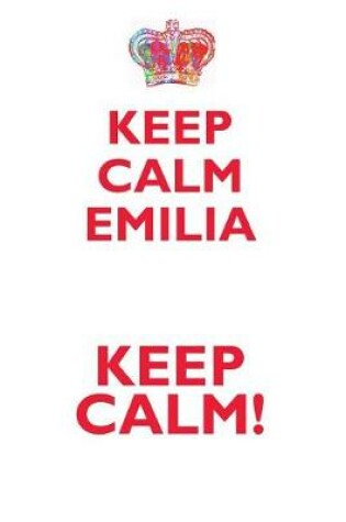 Cover of KEEP CALM EMILIA! AFFIRMATIONS WORKBOOK Positive Affirmations Workbook Includes