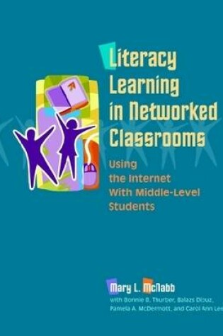 Cover of Literacy Learning in Networked Classrooms