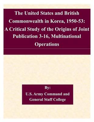 Book cover for The United States and British Commonwealth in Korea, 1950-53