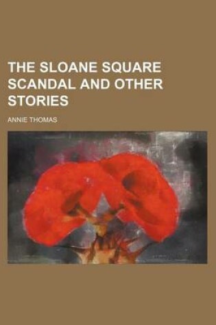 Cover of The Sloane Square Scandal and Other Stories