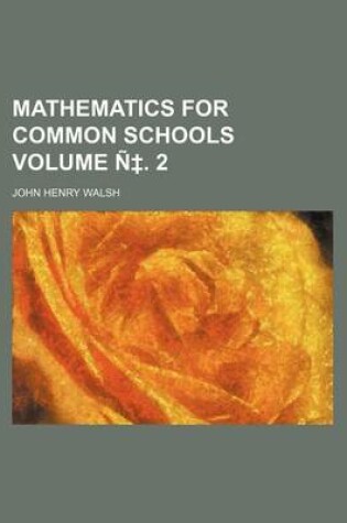 Cover of Mathematics for Common Schools Volume N . 2