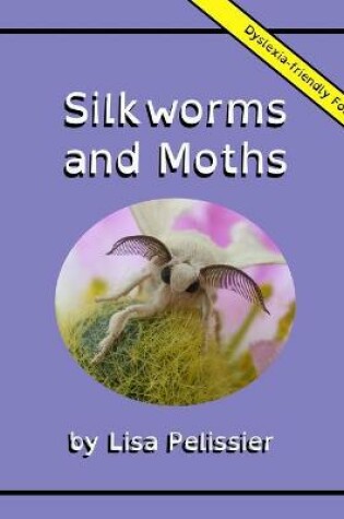 Cover of Silkworms and Moths