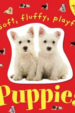 Cover of Soft, Fluffy, Playful Puppies