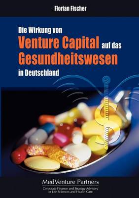 Book cover for Die Wirkung von Venture Capital auf das Gesundheitswesen in Deutschland