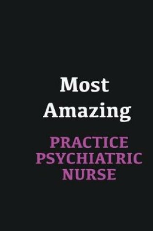 Cover of Most Amazing Practice Psychiatric Nurse