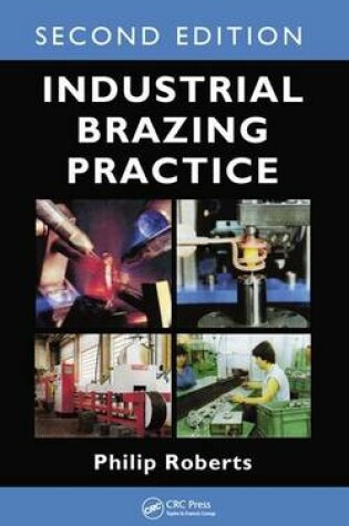 Cover of Industrial Brazing Practice, Second Edition