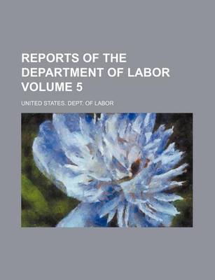 Book cover for Reports of the Department of Labor Volume 5