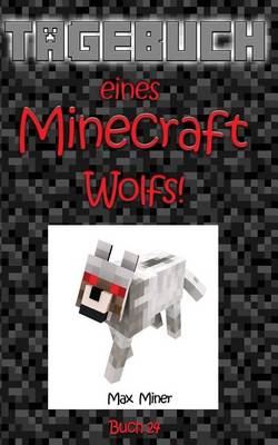 Book cover for Tagebuch Eines Minecraft Wolfs!