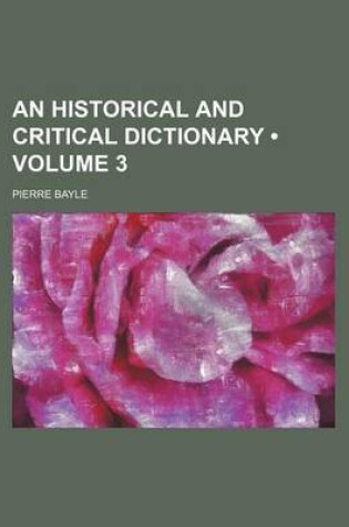 Cover of An Historical and Critical Dictionary (Volume 3)