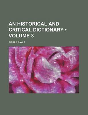 Book cover for An Historical and Critical Dictionary (Volume 3)