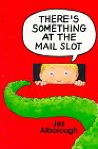 Cover of There's Something at the Mail Slot