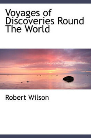 Cover of Voyages of Discoveries Round the World