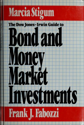 Book cover for Dow Jones-Irwin Guide to Bond and Money Market Investments