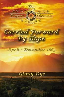 Book cover for Carried Forward by Hope (#5 in the Bregdan Chronicles Historical Fiction Series)