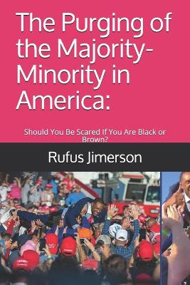 Book cover for The Purging of the Majority-Minority in America