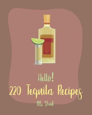 Cover of Hello! 220 Tequila Recipes