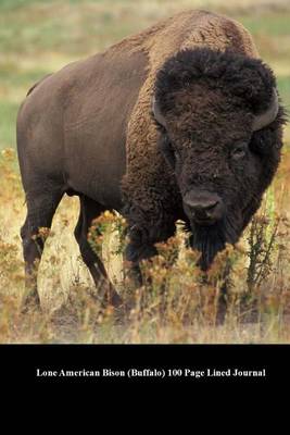 Book cover for Lone American Bison (Buffalo) 100 Page Lined Journal