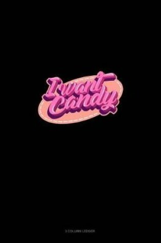 Cover of I Want Candy