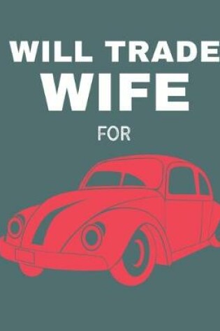 Cover of Will Trade Wife For