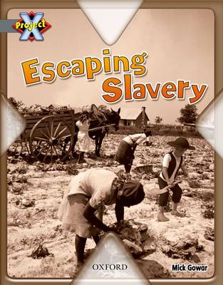 Book cover for Project X: Great Escapes: Escaping Slavery