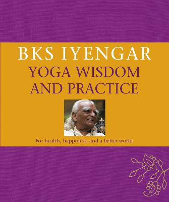 Book cover for B.K.S. Iyengar Yoga Wisdom and Practice