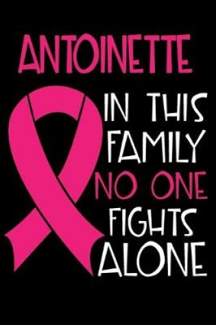 Cover of ANTOINETTE In This Family No One Fights Alone