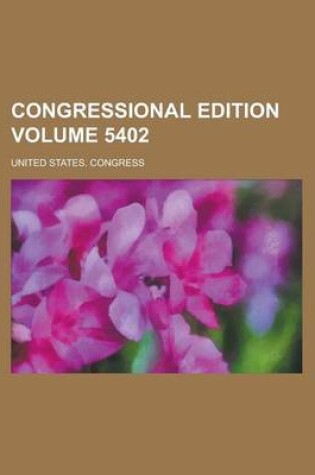 Cover of Congressional Edition Volume 5402