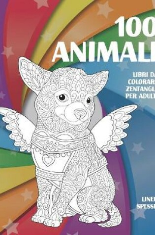 Cover of Libri da colorare Zentangle per adulti - Linee spesse - 100 Animali